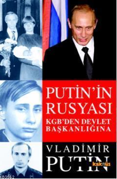 Putin'in Rusyası; Kgb'den Devlet Başkanlığına