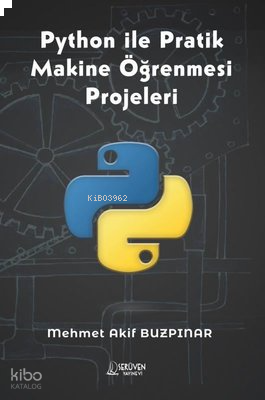 Python İle Pratik Makine Öğrenmesi Projeleri