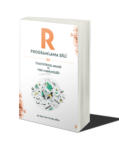 R Programlama Dili ile İstatistiksel Analiz ve Veri Madenciliği