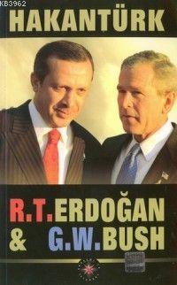 R. T. Erdoğan & G. W. Bush