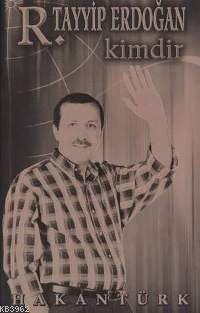 R.tayyip Erdoğan Kimdir
