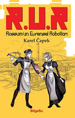 R.U.R Rossum’un Evrensel Robotları