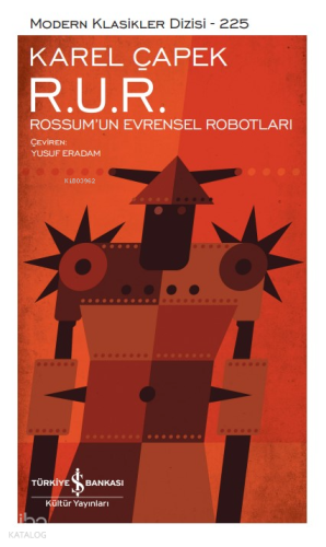 R. U. R. – Rossum’un Evrensel Robotları