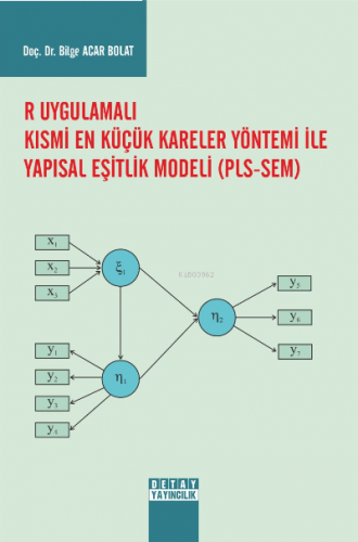 R Uygulamalı Kısmi En Küçük Kareler Yöntemi ile Yapısal Eşitlik Modeli PLS-SEM