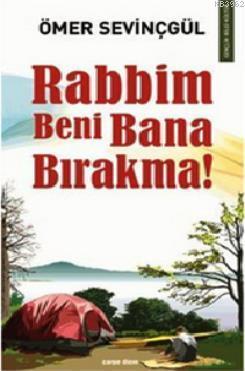Rabbim Beni Bana Bırakma