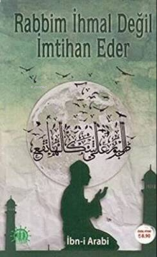 Rabbim İhmal Değil İmtihan Eder