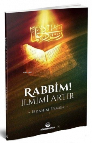 Rabbim! İlmimi Artır