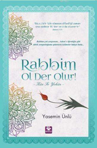 Rabbim Ol Der Olur !; Kün Fe Yekün
