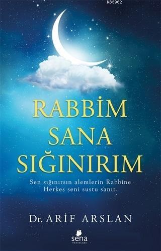 Rabbim Sana Sığınırım