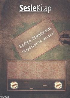Radyo Tiyatrosu - Seydiler'in Gelini