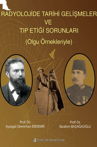Radyolojide Tarihi Gelişmeler Ve Tıp Etiği Sorunları