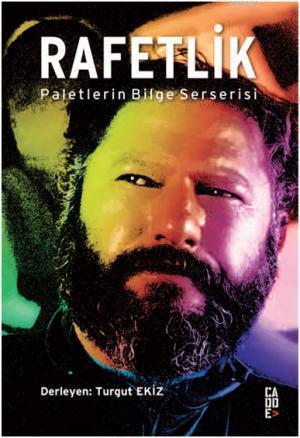 Rafetlik; Paletlerin Bilge Serserisi