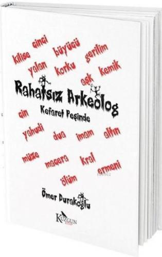 Rahatsız Arkeolog; Kefaret Peşinde