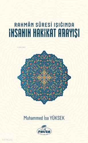 Rahmân Sûresi Işığında İnsanın Hakikat Arayışı