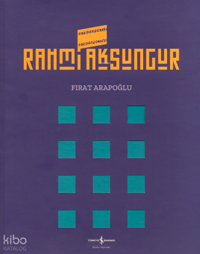 Rahmi Aksungur;Retrospektif - Retrospective