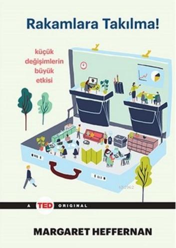 Rakamlara Takılma!; Küçük Değişimlerin Büyük Etkisi