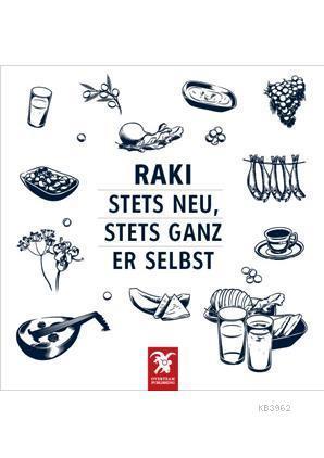 Rakı: Stets Neu, Stets Ganz Er Selbst