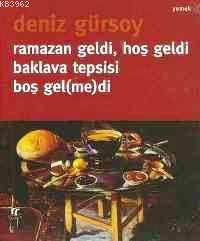 Ramazan Geldi, Hoş Geldi, Baklava Tepsisi Boş Gel(me)di