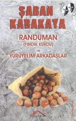 Randuman (Fındık Kurdu) ve Yürüyelim Arkadaşlar