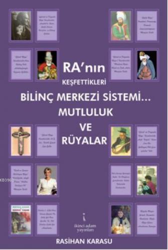 Ra'nın Keşfettikleri Bilinç Merkezi Sistemi...; Mutluluk ve Rüyalar