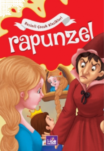 Rapunzel;Resimli Çocuk Klasikleri