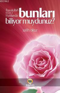 Rasulullah (s.a.v.) Hakkında Bunları Biliyor Muydunuz?