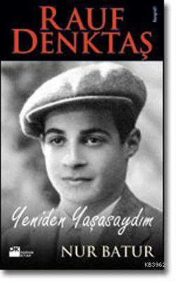 Rauf Denktaş - Yeniden Yaşasaydım