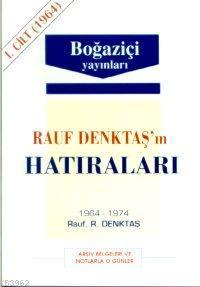 Rauf Denktaş'ın Hatıraları - 1. Cilt (1964-1974)