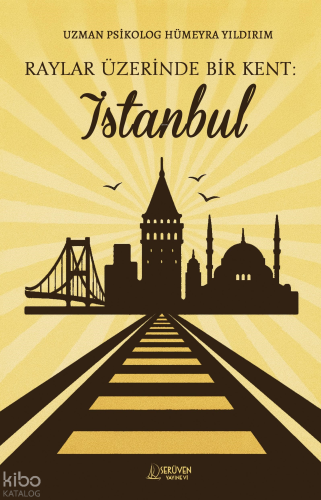 Raylar Üzerinde Bir Kent: İstanbul