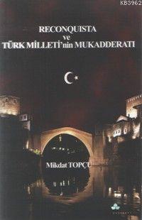Reconquista ve Türk Milleti'nin Mukadderatı