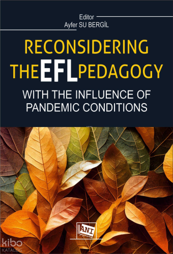 Reconsidering The Efl Pedagogy With The Influence Of Pandemic Conditions: Past-Present-Future