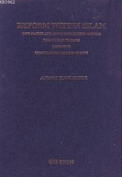 Reform Within Islam; The Tajdid and Jadid Movement Among the Kazan Tatars 1809-1917 Conciliation or Conflict?