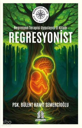 Regresyonist;Regresyon Terapisi Uygulayıcı El Kitabı