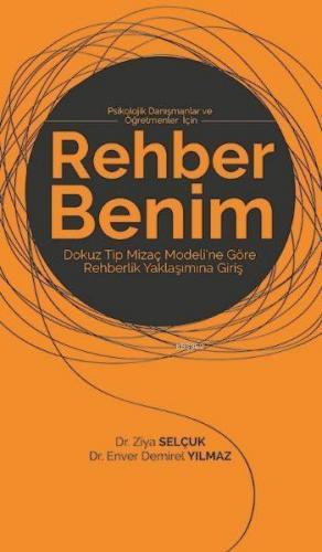 Rehber Benim; Dokuz Tip Mizaç Modeli'ne Göre Rehberlik Yaklaşımına Giriş