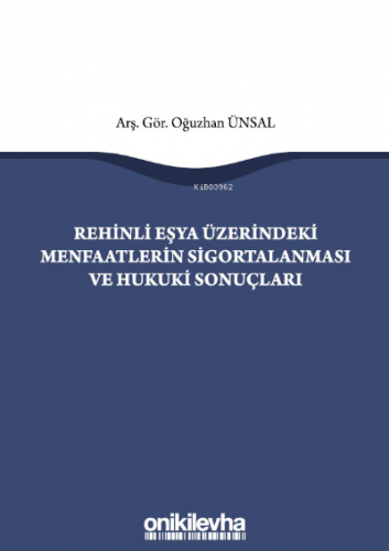 Rehinli Eşya Üzerindeki Menfaatlerin Sigortalanması ve Hukuki Sonuçları