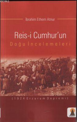 Reis-i Cumhur´un Doğu İncelemeleri