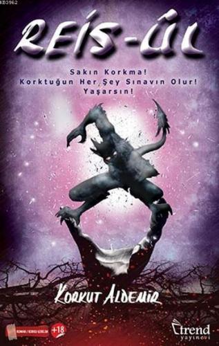 Reis-Ül; Sakın Korkma! Korktuğun Her Şey Sınavın Olur! Yaşarsın!