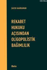 Rekabet Hukuku Açısından Oligopolistik Bağımlılık