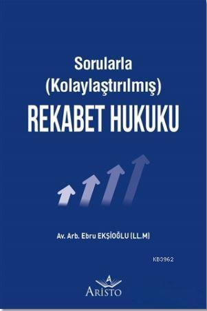 Rekabet Hukuku; Sorularla Kolaylaştırılmış