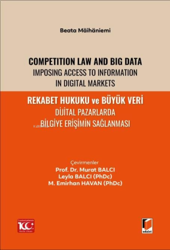 Rekabet Hukuku ve Büyük Veri Dijital Pazarlarda Bilgiye Erişimin Sağlanması