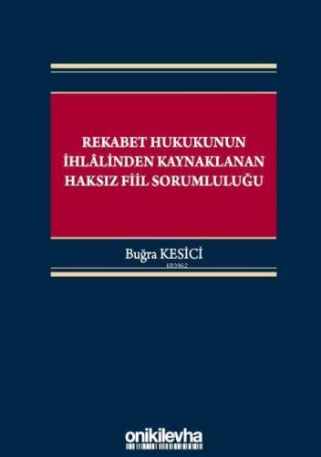 Rekabet Hukukunun İhlalinden Kaynaklanan Haksız Fiil Sorumluluğu