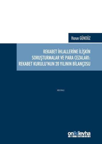 Rekabet İhlallerine İlişkin Soruşturmalar ve Para Cezaları: Rekabet Kurulu'nun 20 Yılının Bilançosu