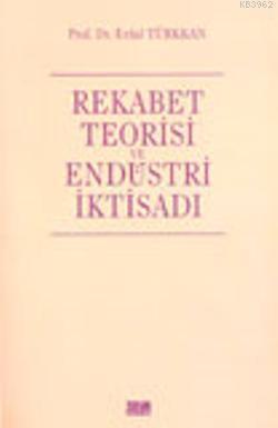Rekabet Teorisi ve Endüstri İktisadı