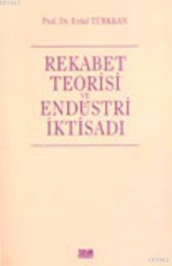 Rekabet Teorisi ve Endüstri İktisadı