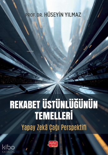 Rekabet Üstünlüğünün Temelleri ;Yapay Zekâ Çağı Perspektifi