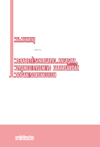 Rekabeti Sınırlayıcı Anlaşma, Uyumlu Eylem ve Kararlardan Doğan Sorumluluk