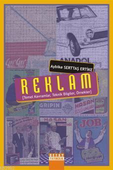 Reklam [Temel Kavramlar, Teknik Bilgiler, Örnekler]