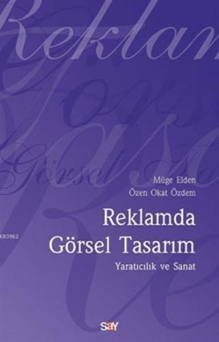 Reklamda Görsel Tasarım; Yaratıcılık ve Sanat