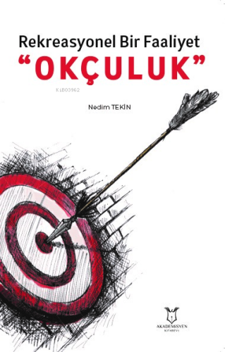 Rekreasyonel Bir Faaliyet “Okçuluk”