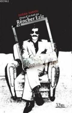 Rencber Eziz; Dinya d'yo Dare Ma